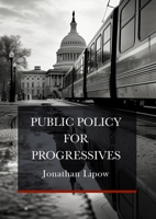 Public Policy for Progressives 1804411914 Book Cover