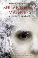 Melancholy Madness: A Coroner's Casebook 1856354245 Book Cover