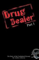 Drug Dealer Part 1: The Story of the Unchained Dynasty 1517072743 Book Cover