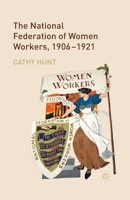 The National Federation of Women Workers, 1906-1921 134944152X Book Cover