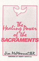 The healing power of the sacraments 0877933138 Book Cover