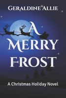 A Merry Frost: a Christmas Holiday Novel 1980876630 Book Cover