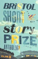 Bristol Short Story Prize Anthology Volume 11 1910089788 Book Cover