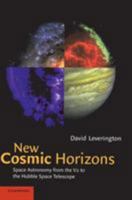 New Cosmic Horizons: Space Astronomy from the V2 to the Hubble Space Telescope 0521651379 Book Cover