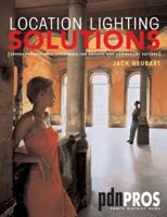 Location Lighting Solutions: Expert Professional Techniques for Artistic and Commercial Success (PDN Pros) 081745909X Book Cover