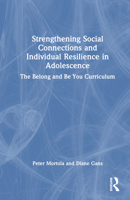 Strengthening Social Connections and Individual Resilience in Adolescence: The Belong and Be You Curriculum 1032437685 Book Cover
