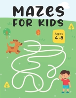 Mazes For Kids: For Ages 4-8: Activity Book for children, Game book B08STLPLGT Book Cover