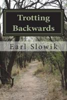 Trotting Backwards: The Story of Earl and Rebel 1720455341 Book Cover