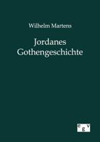 Jordanes Gothengeschichte 3863827228 Book Cover