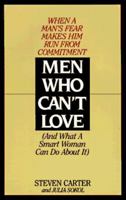 Men Who Can't Love: How to Recognize a Commitmentphobic Man Before He Breaks Your Heart 0425111709 Book Cover