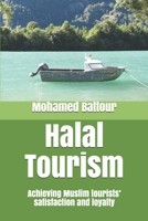 Halal Tourism: achieving Muslim tourists' satisfaction and loyalty 1088682375 Book Cover