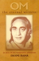 Om the Eternal Witness: Secrets of the Mandukya Upanishad 8188157430 Book Cover