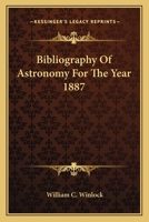 Bibliography Of Astronomy For The Year 1887 054830727X Book Cover