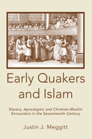 Early Quakers and Islam 1498291945 Book Cover