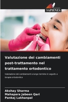 Valutazione dei cambiamenti post-trattamento nel trattamento ortodontico (Italian Edition) 6200749930 Book Cover