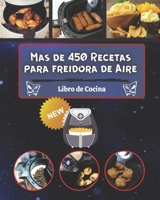 Mas de 450 Recetas para freidora de Aire: libro de cocina facil B097XH57TD Book Cover