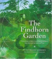 The Findhorn Garden: Pioneering a New Vision of Man and Nature in Cooperation