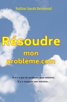 Résoudre mon problème.com (French Edition) 2959302443 Book Cover