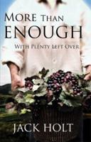 More Than Enough with Plenty Left Over 1589301560 Book Cover