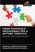 PIANO STRATEGICO PREVISIONALE PER IL SETTORE TURISTICO: Siviglia Valle del Cauca-Colombia 2020-2030 6202893265 Book Cover