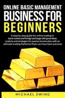 Online basic management business for beginners: A step by step guide for online trading in stock market and foreign exchange whit great ideas, analysis and strategies for passive income 1075613752 Book Cover