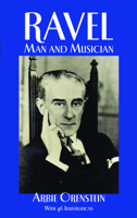 Ravel: Man and Musician 0486266338 Book Cover