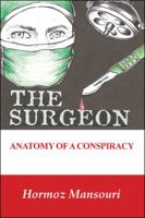 The Surgeon - Anatomy of a Conspiracy 1425180639 Book Cover