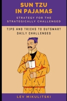 Sun Tzu in Pajamas: Strategy for the Strategically Challenged. B0CLYHQVL6 Book Cover