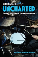Uncharted: Creativity and the Expert Drummer 0472053787 Book Cover