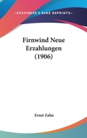 Firnwind: Neue Erz�hlungen (Classic Reprint) 1160093482 Book Cover