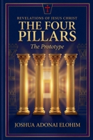 The Four Pillars: Revelations of Jesus Christ - The Prototype B0HB7GF514 Book Cover