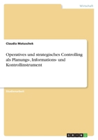 Operatives und strategisches Controlling als Planungs-, Informations- und Kontrollinstrument 3640670639 Book Cover