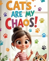 Cats Are My Chaos! B0FMKG3F96 Book Cover