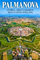 PALMANOVA: Storia, Arte E Segreti della città stellata (Italian Edition) B0HJ525X66 Book Cover