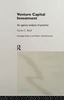 Venture Capital Investment: An Agency Analysis of Practice (Routledge Studies in the Modern World Economy, 19) 0415179696 Book Cover