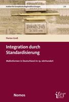 Integration Durch Standardisierung: Massreformen in Deutschland Im 19. Jahrhundert 3848724146 Book Cover