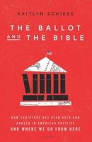 The Ballot and The Bible Book 5674484112 Book Cover