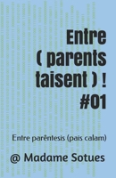 Entre (parents taisent) ! #01: traduzido em português: Entre parêntesis (os pais calam) ! B08VLTD1SF Book Cover