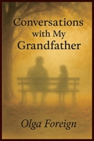 Conversations With My Grandfather B0FKDB9M69 Book Cover