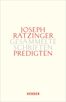 Predigten: Homilien - Ansprachen - Meditationen (Joseph Ratzinger Gesammelte Schriften) 3451388146 Book Cover