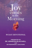 Joy Comes in the Morning: 90 Day Devotional 0960104364 Book Cover