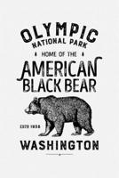 Olympic National Park Home of The Black Bear ESTD 1938 Washinton: Olympic National Park Lined Notebook, Journal, Organizer, Diary, Composition Notebook, Gifts for National Park Travelers 167096941X Book Cover