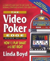 The Video Poker Edge: How to Play Smart and Bet Right 0757002528 Book Cover