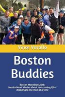 Boston Buddies: Boston Marathon 2018: Inspirational stories about overcoming life's challenges one mile at a time 0578410877 Book Cover