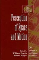 Perception of Space and Motion (Handbook of Perception and Cognition) 0122405307 Book Cover