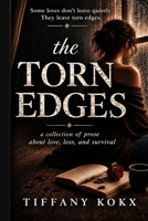 The Torn Edges: A Collection of Love, Loss, Memory, and Survival B0HD9KH9C6 Book Cover