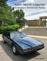 ASTON MARTIN LAGONDA Yesterday's Tomorrow Today 1387912704 Book Cover