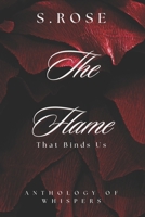 THE FLAME THAT BINDS US: An Anthology Of Whispers B0FHFPK1D8 Book Cover