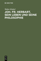 Joh. Fr. Herbart, Sein Leben Und Seine Philosophie 3111306437 Book Cover