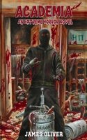 Academia: An Extreme Horror Novel B0GZ8YLVRC Book Cover